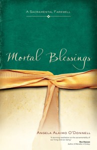0005908_mortal_blessings_a_sacramental_farewell